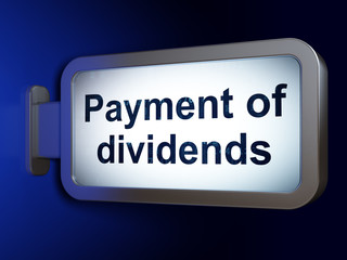 Money concept: Payment Of Dividends on billboard background