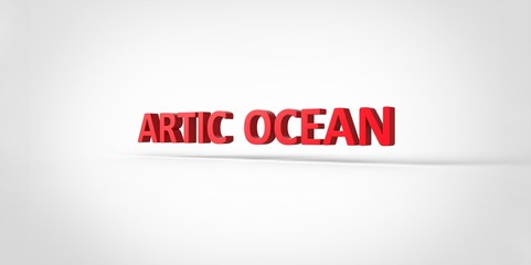 3D red Artic Ocean Word Text on white background