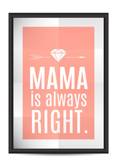 Vector realistic frame with folded paper and text Mama is always right, poster mock up design