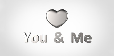 You and Me 3D silver chrome metal text and heart on white gray background