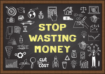 Doodle about STOP WASTING MONEY on chalkboard.