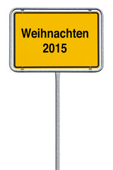 Weihnachten 2015 Schild