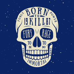 Vintage skull with strong motivation. Can be used for logo