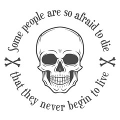 Human evil scull vector. Death quote background. Motivation t-shrt design. Digital illustration with crossbones