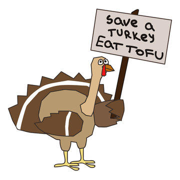 a turkey holding a placard with a text save turkey eat tofu