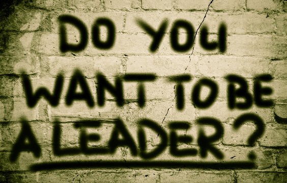 Do You Want To Be A Leader Concept
