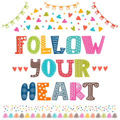 Follow your heart. Inspirational quote greeting card. Hand drawn