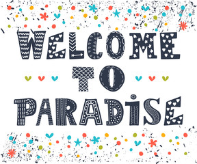 Welcome to paradise poster design. Cute greeting card. Funny pos