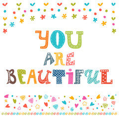 You are beautiful. Inspirational motivational quote. Simple tren