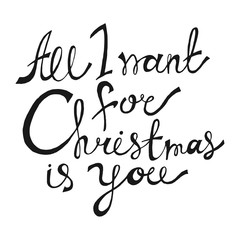 All I Want for Christmas is You. Hand Drawn Lettering