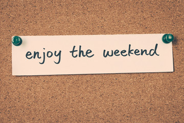 enjoy the weekend