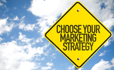 Choose Your Marketing Strategy sign with sky background