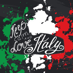 Vector illustration with phrase Keep calm and love Italy.  Poster design art with creative slogan. Retro greeting card in sketch style.