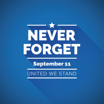 Never Forget 9/11 Concept - United We Stand