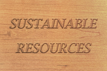 Sustainable resources