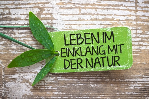 "Leben im Einklang mit der Natur" Stockfotos und lizenzfreie Bilder auf Fotolia.com - Bild 95819749