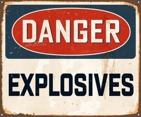 Danger Explosives - Vintage Metal Sign with realistic rust and used effects. These can be easily removed for a brand new, clean sign.