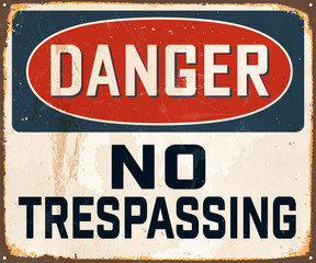 Danger No Trespassing - Vintage Metal Sign with realistic rust and used effects. These can be easily removed for a brand new, clean sign.