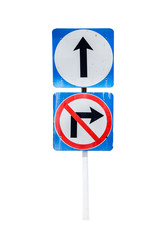 go ahead the way ,forward sign and don't turn right sign ,on whi