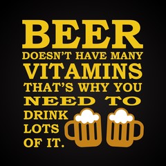 Beer and vitamins - funny inscription template