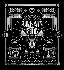 Awesome poster in trendy linear style. Dream big - quote. 