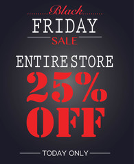 Black Friday Sale 25% off poster. Entire store today only sale.