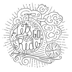 Black and white doodle typography poster with penny farthing bycicle. Cartoon cute card on travel theme with lettering text - Let's go ride. Hand drawn vector illustration isolated on white.