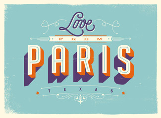 Vintage style Touristic Greeting Card with texture effects - Love from Paris, Texas - Vector EPS10.