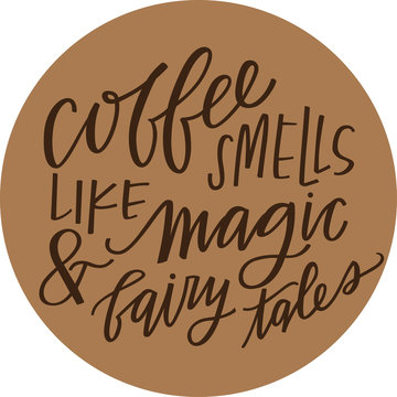 Fototapeta Coffee Smells Like Magic & Fairy Tales