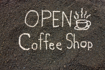 Coffee grounds write Open Coffee Shop, Open Label