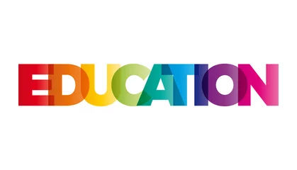 Foto op Plexiglas The word Education. Vector banner with the text colored rainbow. © puckillustrations