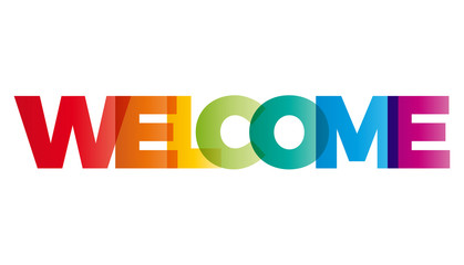 The word Welcome. Vector banner with the text colored rainbow.