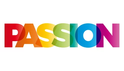 Foto op Plexiglas The word Passion. Vector banner with the text colored rainbow. © puckillustrations