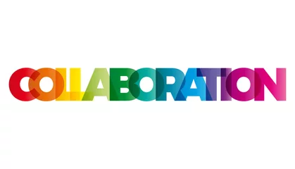 Foto op Plexiglas The word Collaboration. Vector banner with the text colored rain © puckillustrations