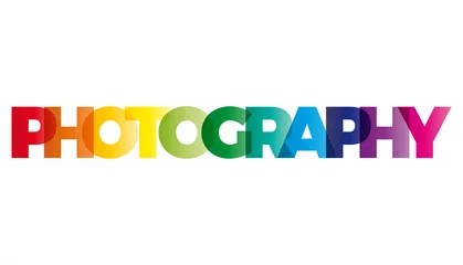 Foto op Plexiglas The word Photography. Vector banner with the text colored rainbo © puckillustrations