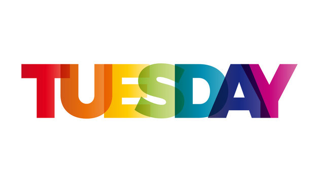 The word Tuesday. Vector banner with the text colored rainbow.