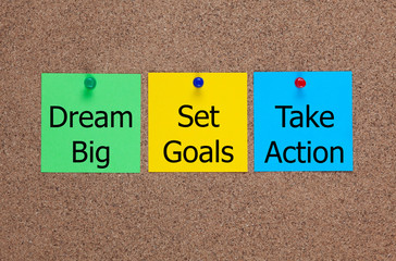 Dream Big, Set Goals, Take Action
