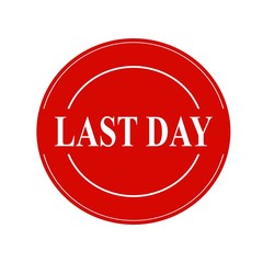 Last day white stamp text on circle on red background