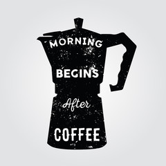 Realistic italian metalic coffee maker and hand drawn quote Morn