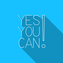 Yes, you can! Motivational quote. Motivational card with Yes you can! on blue background. Flat style vector illustration. Yes, you can do it!