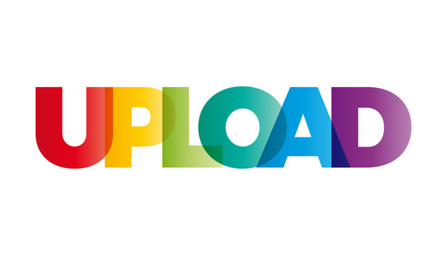The word Upload. Vector banner with the text colored rainbow.