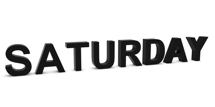SATURDAY Black 3D Text Isolated on White with Shadows