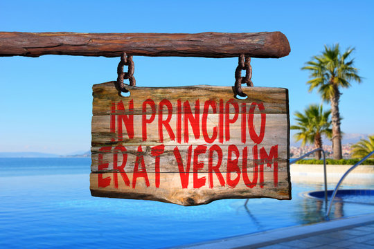 In the beginning was the word on latin(in pricipio erat verbum)