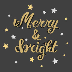 Merry and bright. Greeting hand lettering, hand calligraphy. Vector festive Christmas card.