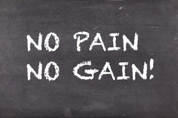 No pain no gain, business motivational slogan