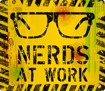 Grungy sign Nerds at work, vector, fictional artwork