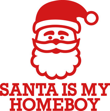 Santa Claus is my homeboy