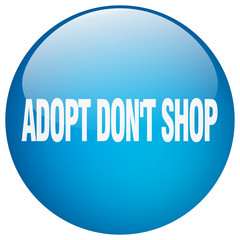 adopt don't shop blue round gel isolated push button