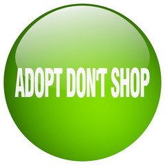 adopt don't shop green round gel isolated push button