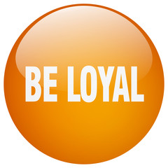 be loyal orange round gel isolated push button